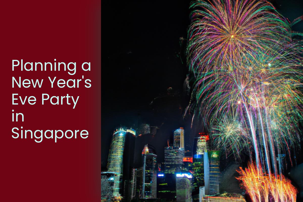 Planning a New Year's Eve Party in Singapore